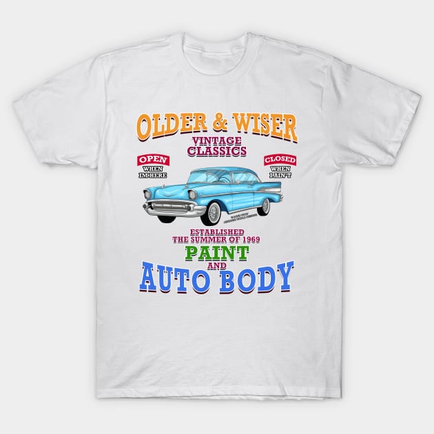 Older & Wiser Autobody Classic Car Hot Rod Novelty Gift T-Shirt by Airbrush World